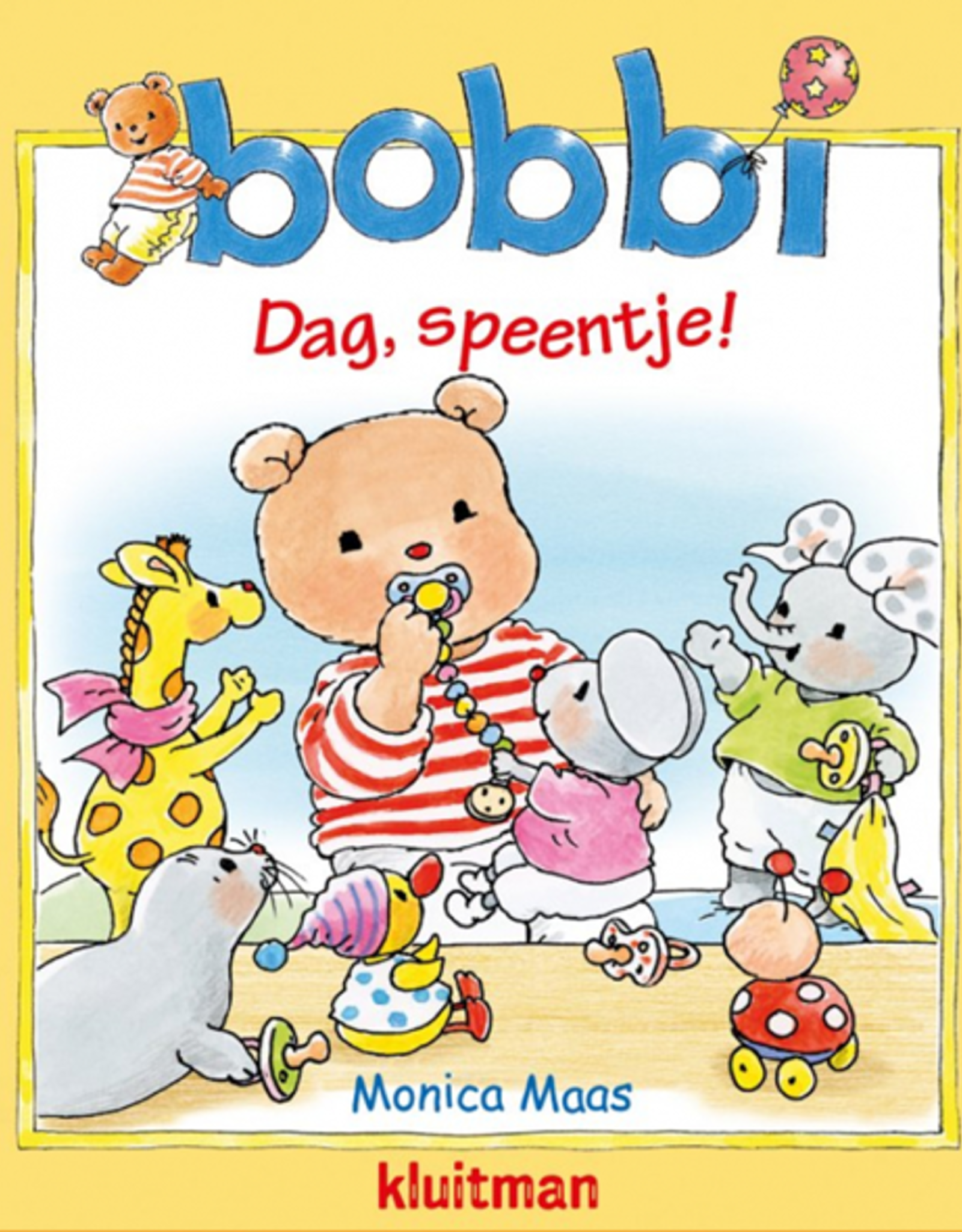 Bobbi. Dag, speentje! - Een vrolijk boek voor Peuters