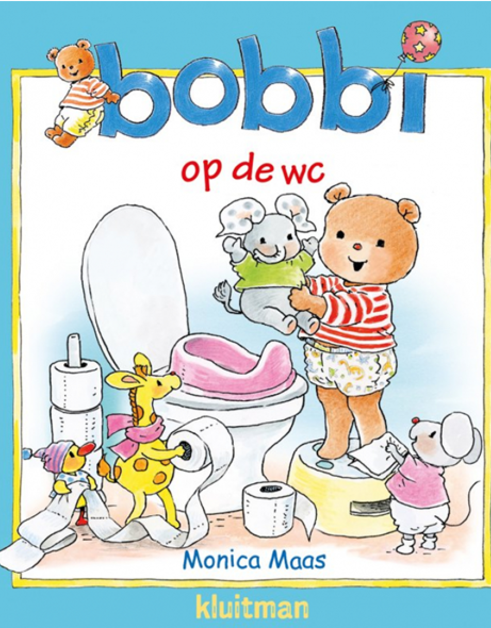Bobbi op de Wc - Een vrolijk boek voor Peuters