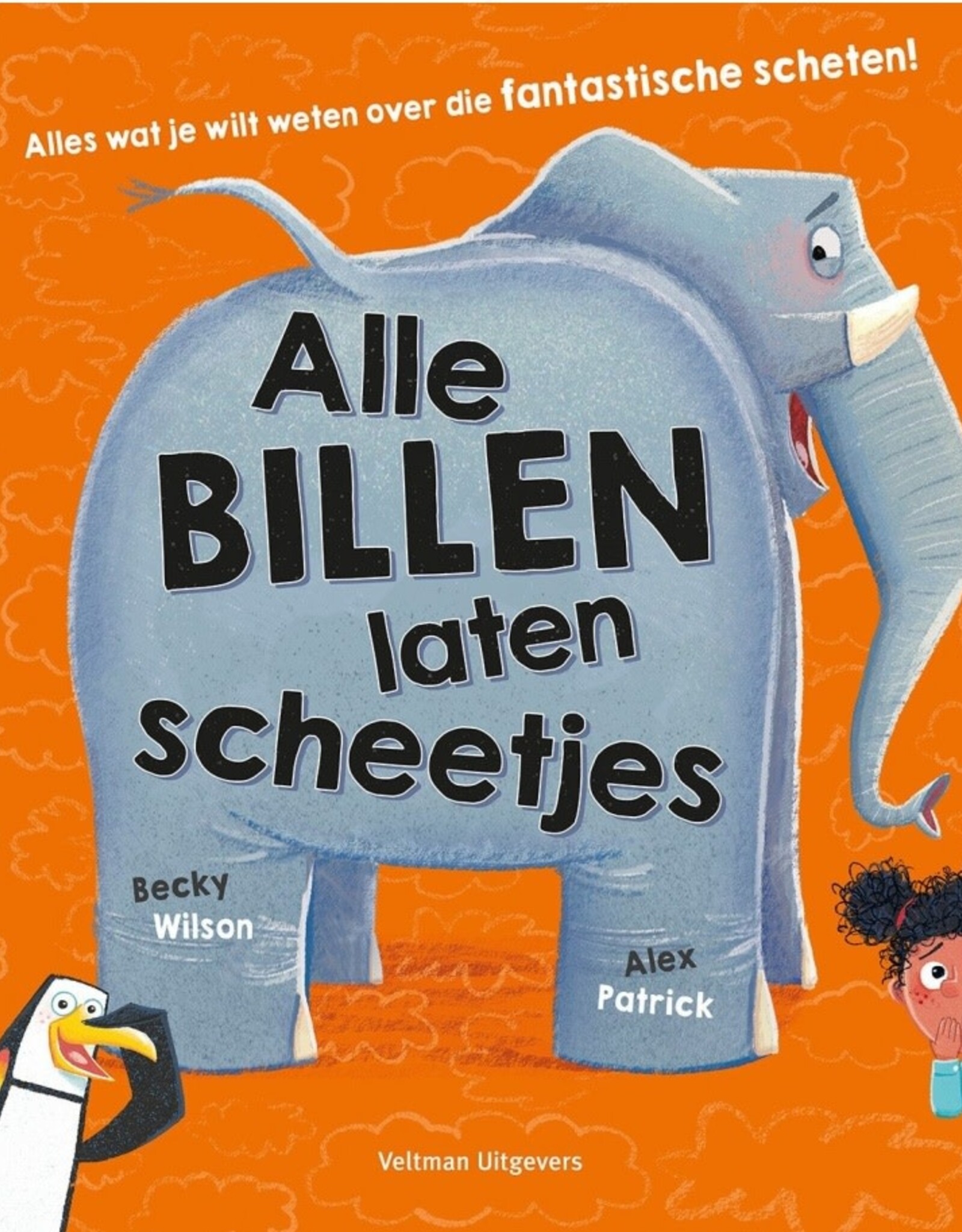 Alle Billen laten Scheetjes - Veltman Uitgevers