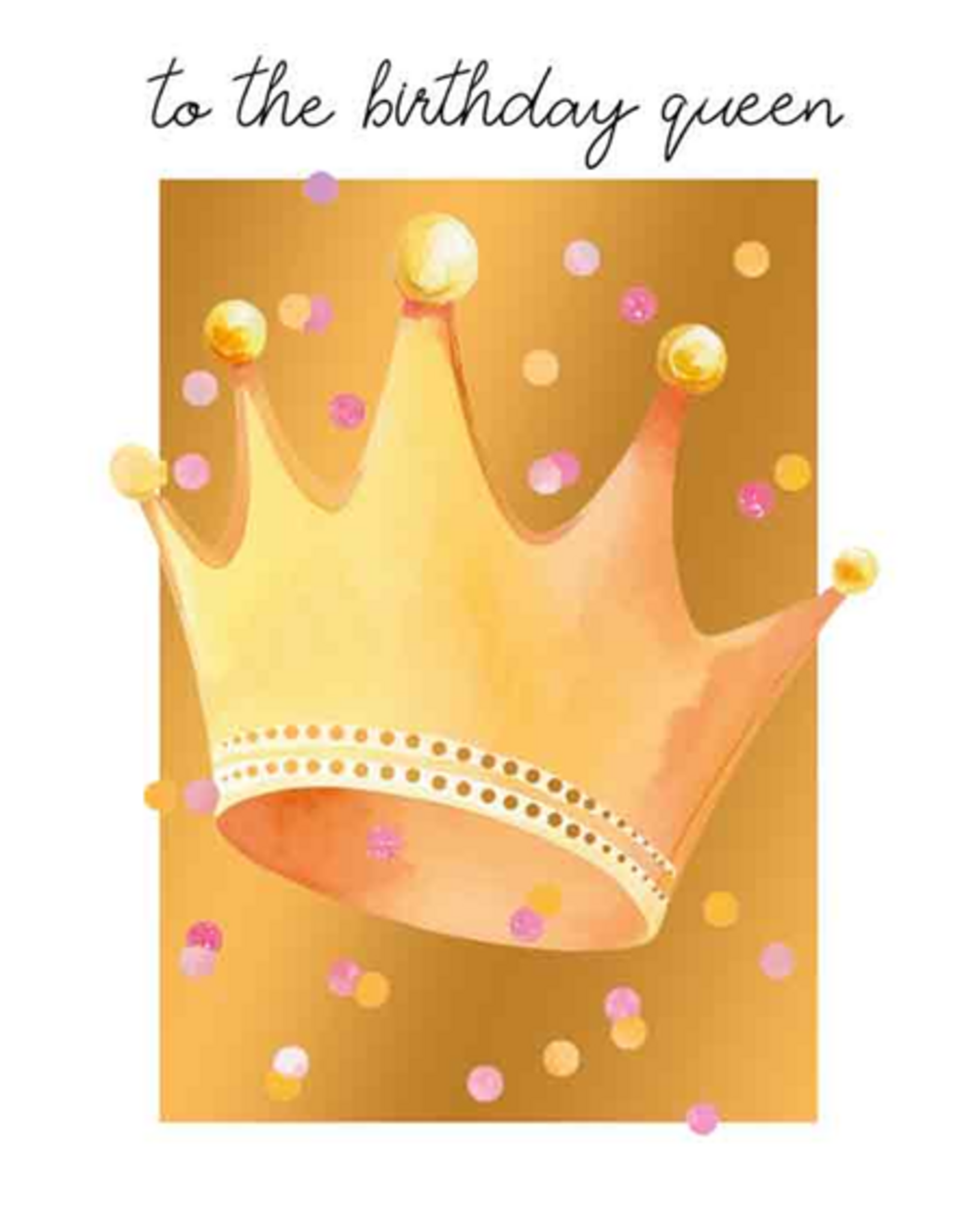 To the Birthday Queen - Wenskaart Bliss