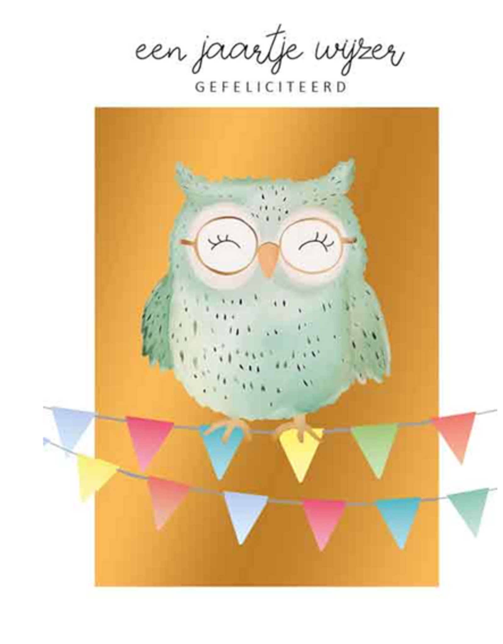 Een Jaartje Wijzer Gefeliciteerd - Wenskaart Bliss