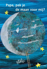 Papa, Pak je de maan voor mij? - Eric Carle