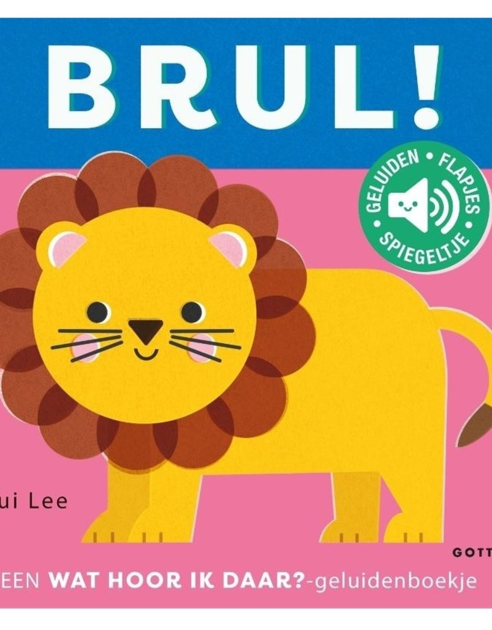 Wat hoor ik daar? Brul! (Geluidenboekje)