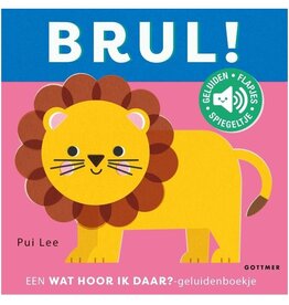 Wat hoor ik daar? Brul! (Geluidenboekje)