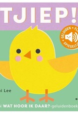Wat hoor ik daar? Tjiep! (Geluidenboekje)