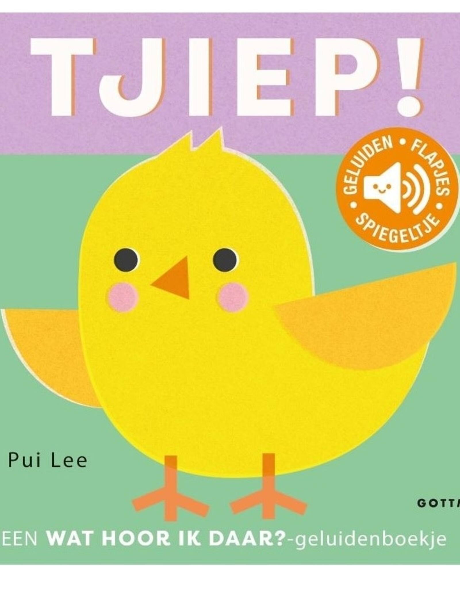 Wat hoor ik daar? Tjiep! (Geluidenboekje)