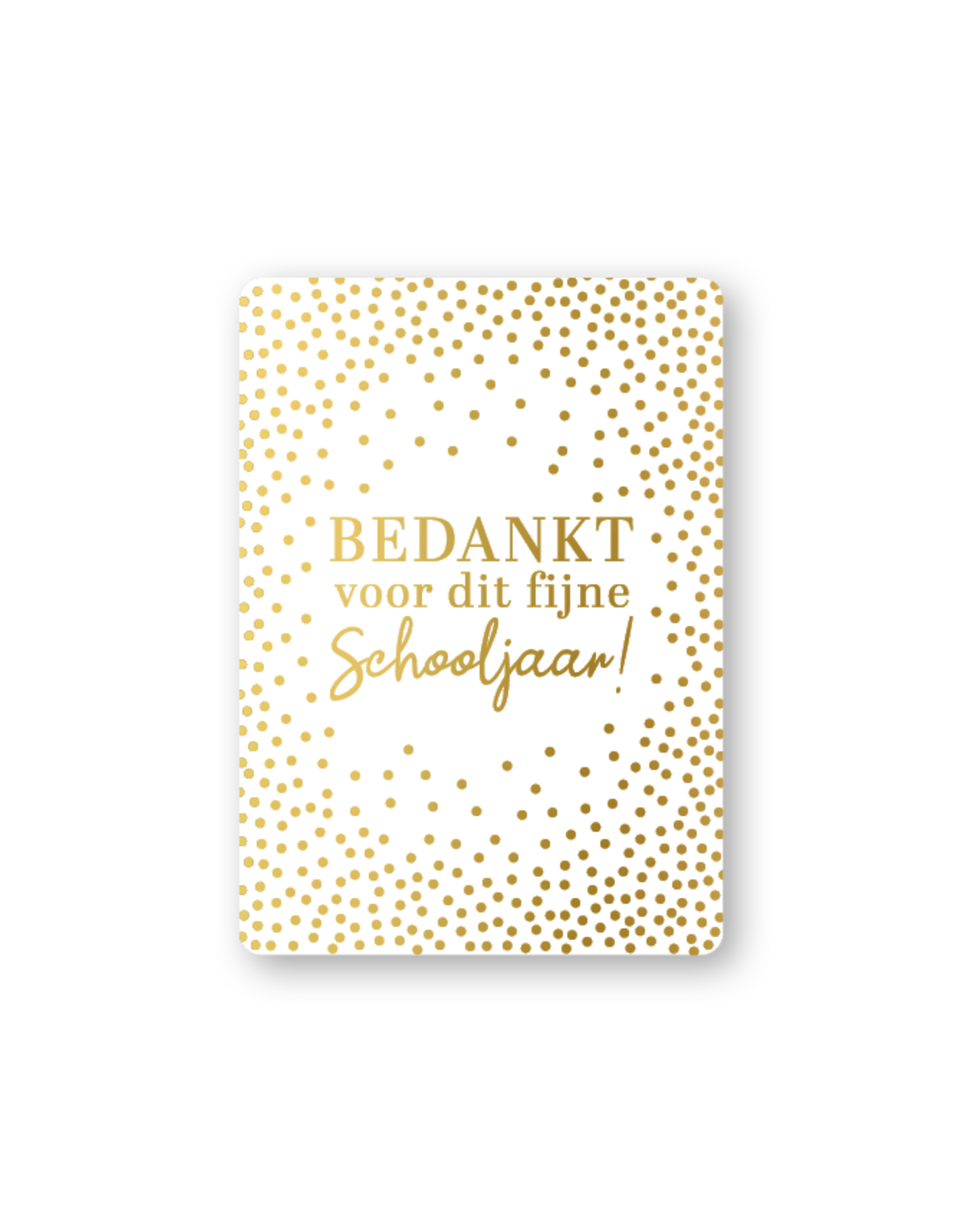 Cadeaukaartje A7 - Bedankt voor dit Fijne Schooljaar!