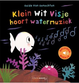 Clavis Clavis Geluidenboek "Klein wit visje hoort watermuziek"