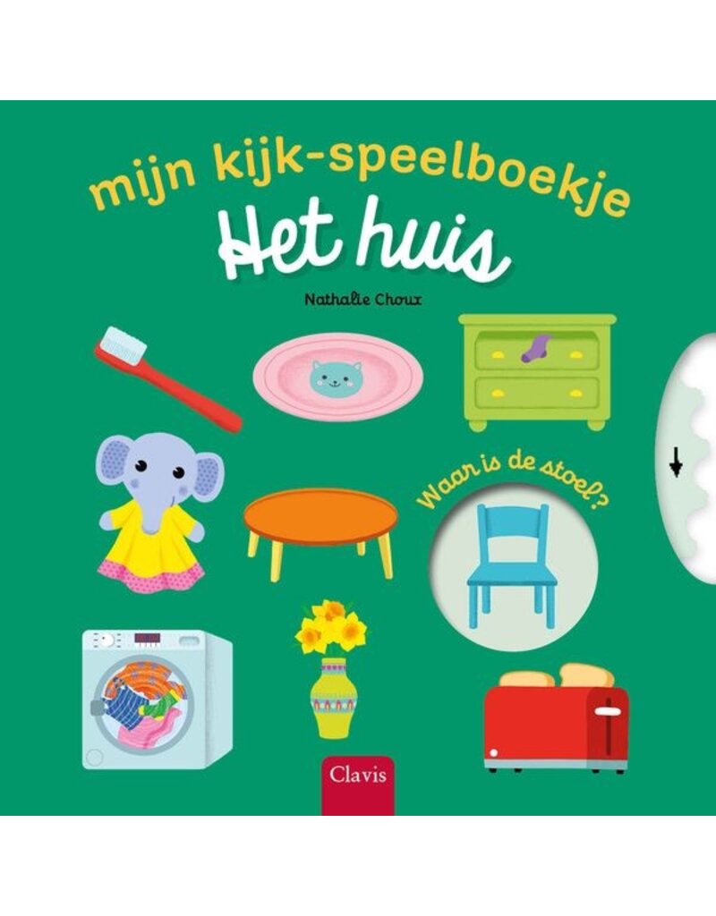 Clavis Clavis Mijn kijk- speelboekje "Het huis"