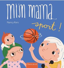 Clavis Clavis boe "Mijn mama … sport!"