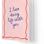 Wenskaart Love doing life with you