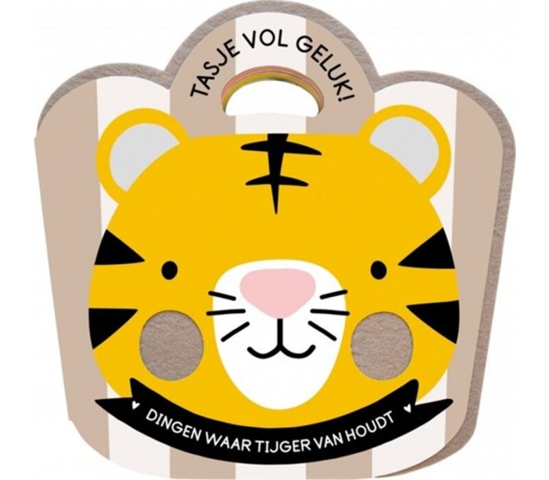 Tasje vol geluk! Dingen waar Tijger van houdt