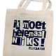 Ik moet helemaal niks - Tote Bag