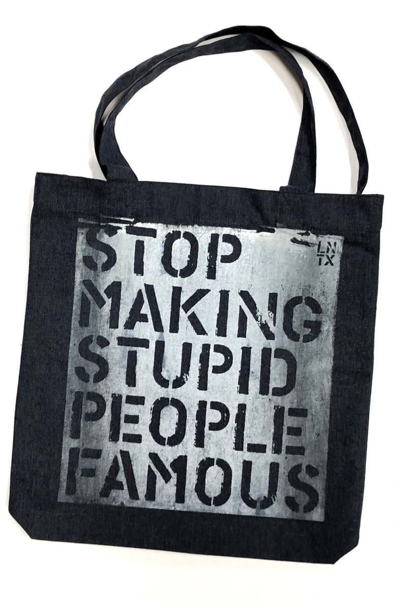 Stop Making Stupid People Famous - Tote Bag