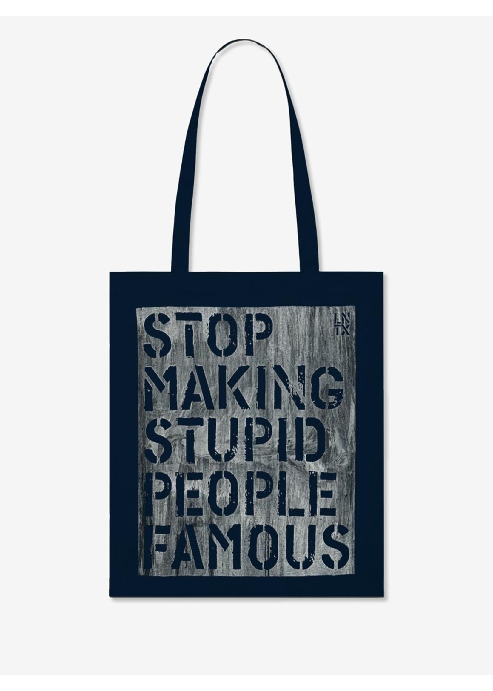 STOP MAKING STUPID PEOPLE FAMOUS - TOTE BAG