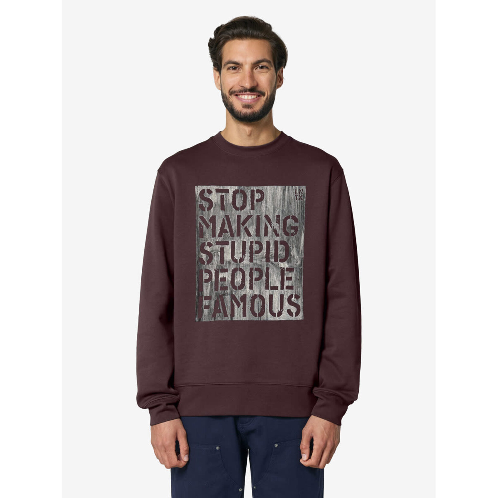 STOP MAKING STUPID PEOPLE FAMOUS SWEATER