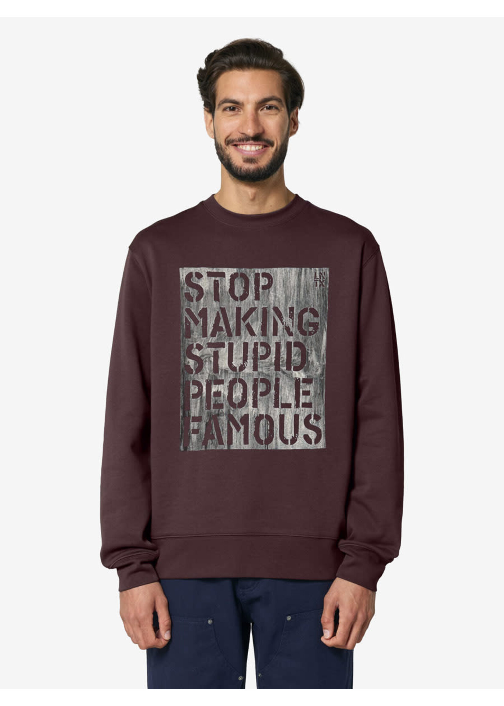 STOP MAKING STUPID PEOPLE FAMOUS SWEATER