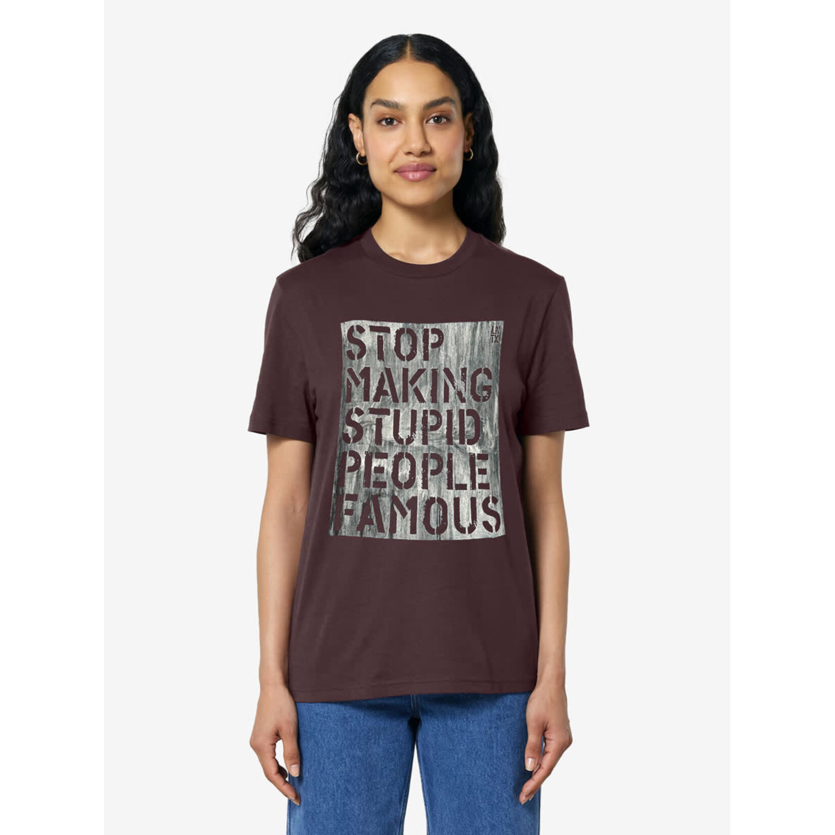 STOP MAKING STUPID PEOPLE FAMOUS T-SHIRT