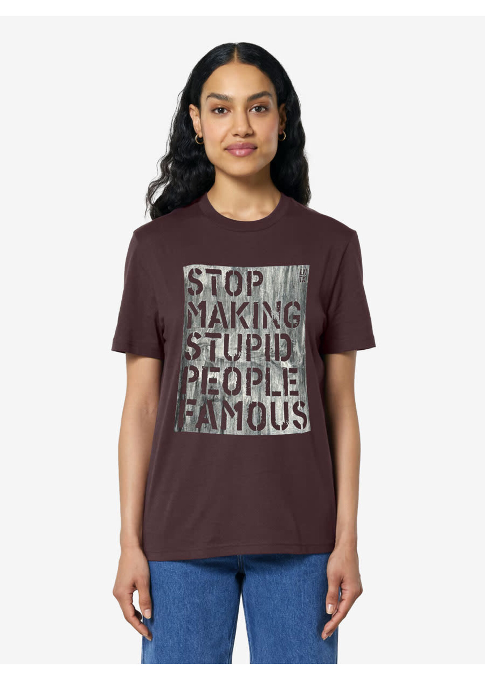 STOP MAKING STUPID PEOPLE FAMOUS T-SHIRT