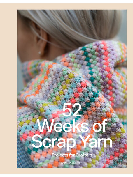 Laine Magazine 52 Weeks of Scrap yarn: projects for crafters