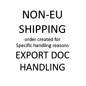 Non-EU Shipping and Export handling - Surcharge for specific document handling