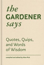 The Gardener Says - Nina Pick