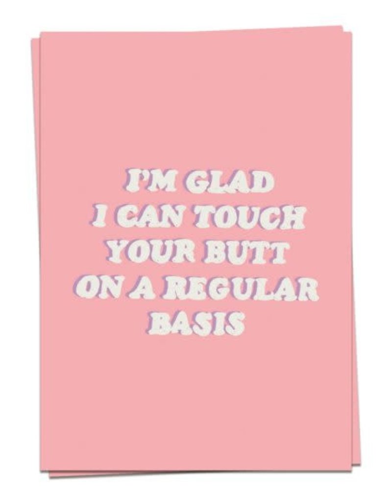KAART BLANCHE - I'm Glad I Can Touch Your Butt on a Regular Basis