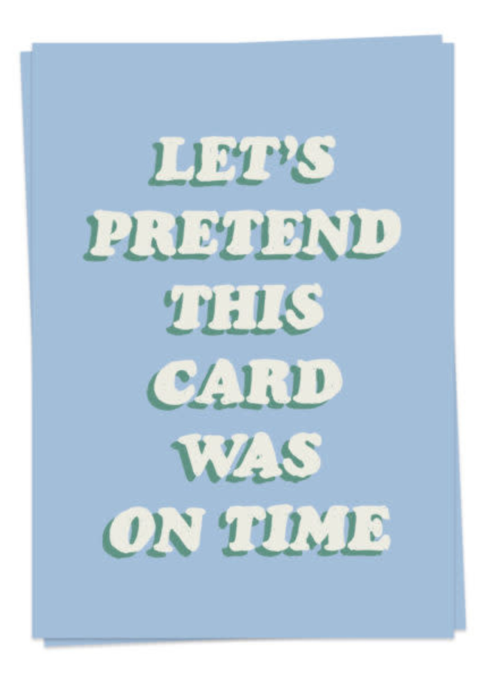 KAART BLANCHE - Let's Pretend this Card Was on Time