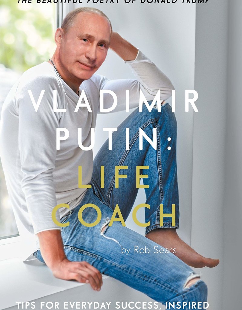 Vladimir Putin: Life Coach - Rob Sears