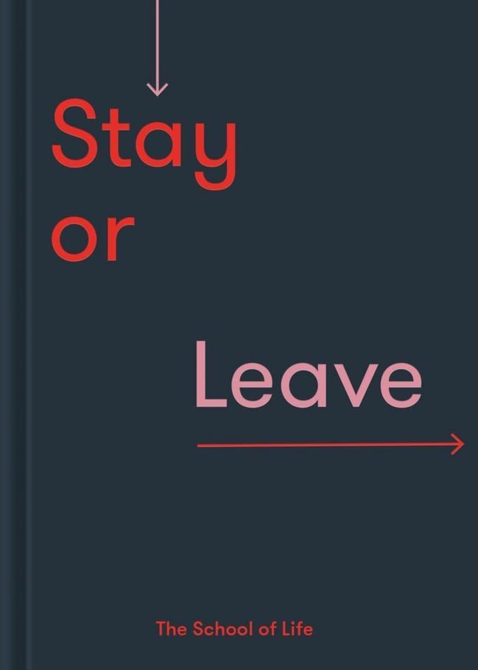 THE SCHOOL OF LIFE - Stay or leave