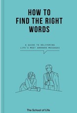 THE SCHOOL OF LIFE - How to find the wright words
