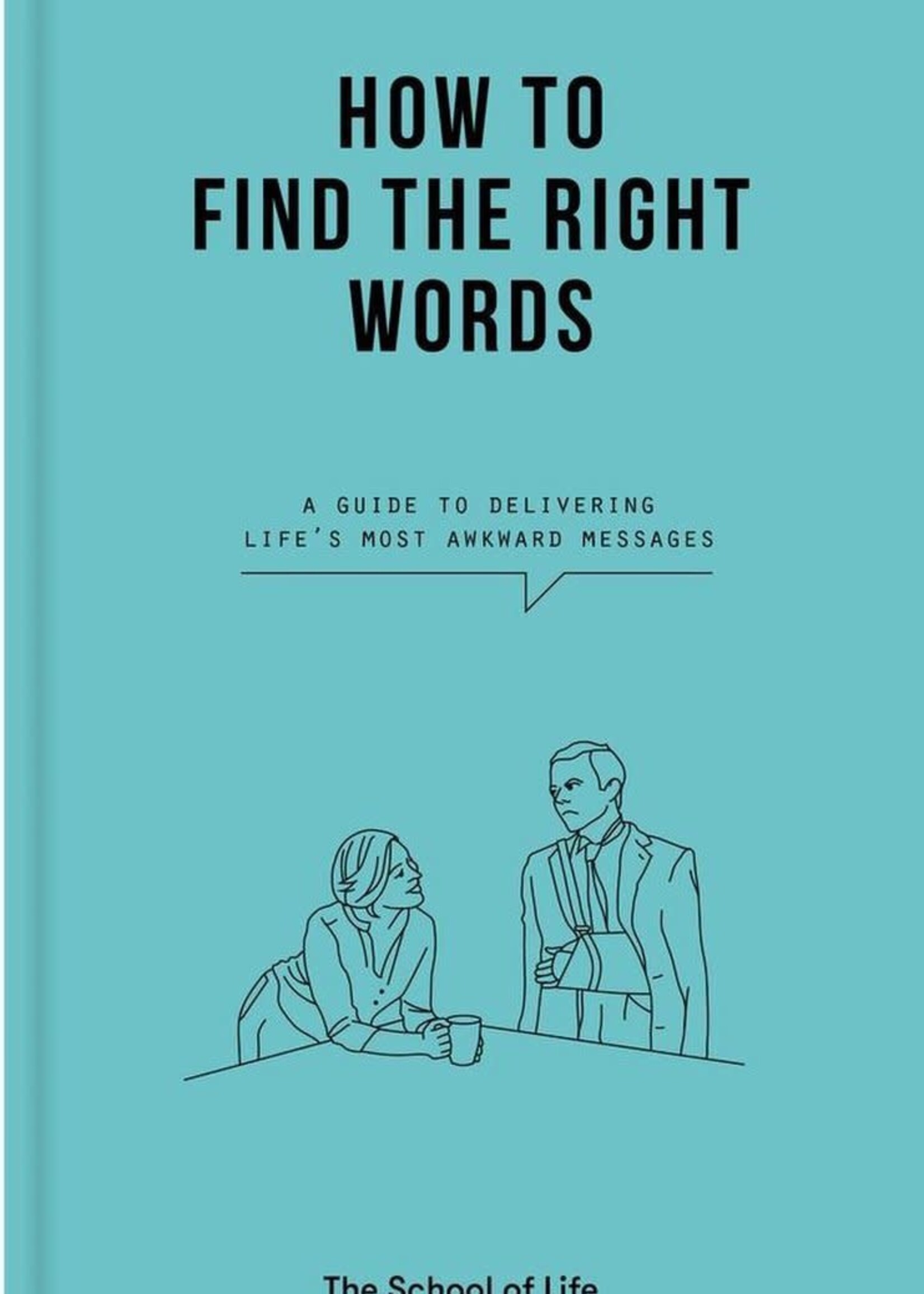 THE SCHOOL OF LIFE - How to find the wright words