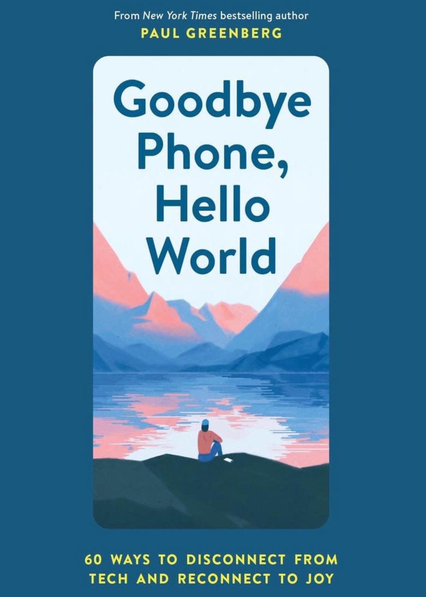 GOODBYE PHONE HELLO WORLD