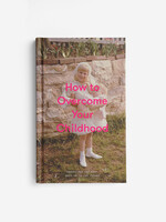 THE SCHOOL OF LIFE - How To Overcome Your Childhood
