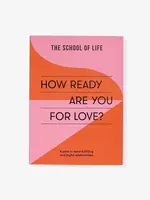 SCHOOL OF LIFE - How Ready Are You For Love