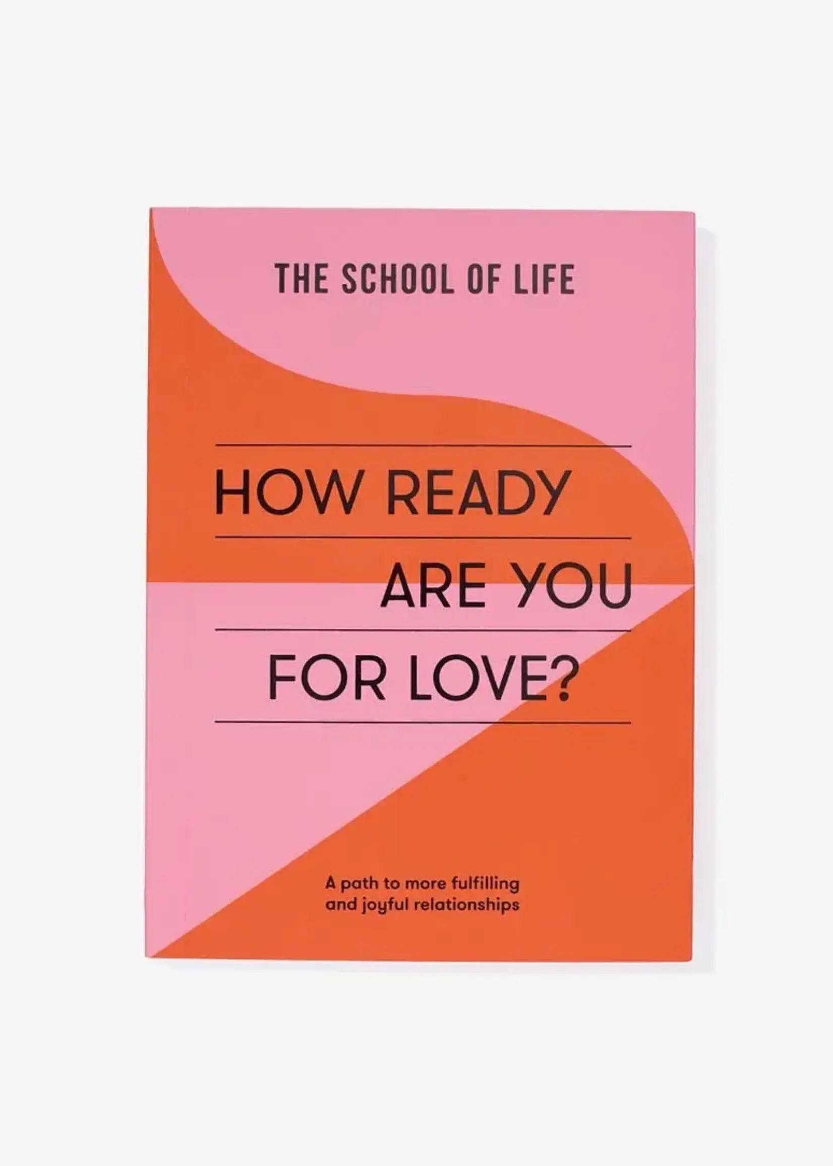 SCHOOL OF LIFE - How Ready Are You For Love