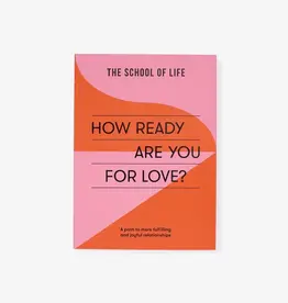 SCHOOL OF LIFE - How Ready Are You For Love