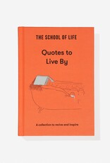 THE SCHOOL OF LIFE - Quotes to live by