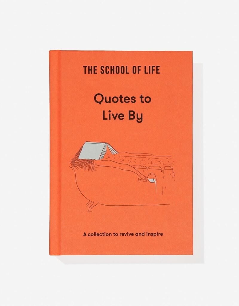 THE SCHOOL OF LIFE - Quotes to live by