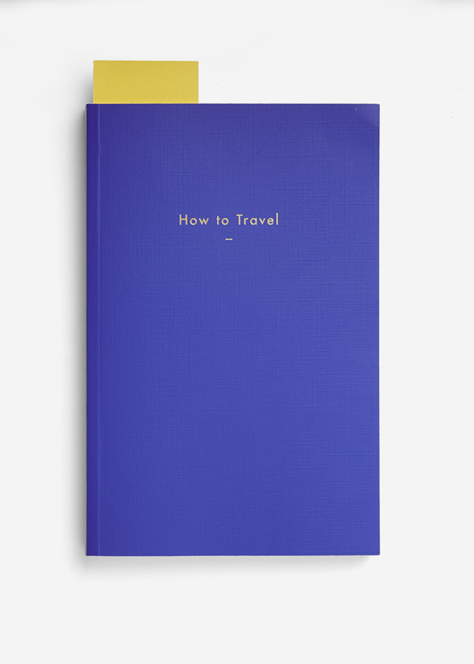 THE SCHOOL OF LIFE - HOW TO TRAVEL