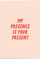KAART BLANCHE - My Presence is Your Present