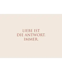 wunderwort LIEBE IST DIE ANTWORT.IMMER.