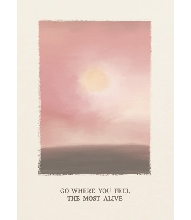 Anna Cosma GO WHERE YOU FEEL THE MOST ALIVE