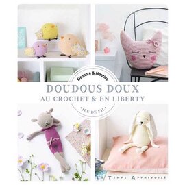Doudous doux au crochet et en liberty