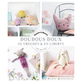 Doudous doux au crochet et en liberty