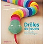 Drôles de jouets - Pour s'éveiller, découvrir, imaginer