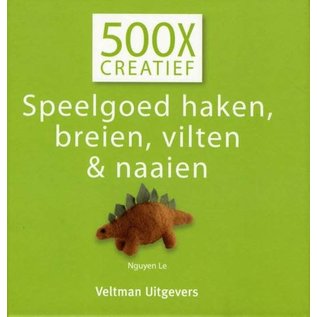 500x creatief Speelgoed haken, breien, vilten & naaien