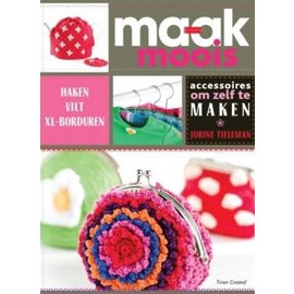 Maak moois accessoires om zelf te maken : haken, vilt, borduren