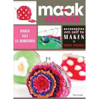 Tirion creatief Maak moois accessoires om zelf te maken : haken, vilt, borduren