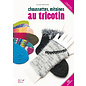 Chaussettes, mitaines au tricotin